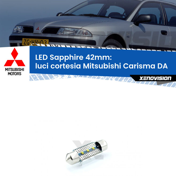 <strong>LED luci cortesia 42mm per Mitsubishi Carisma</strong> DA 1995 - 2006. Lampade <strong>c5W</strong> modello Sapphire Xenovision con chip led Philips.