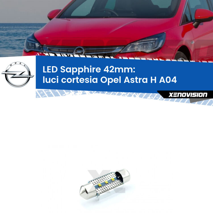 <strong>LED luci cortesia 42mm per Opel Astra H</strong> A04 anteriori. Lampade <strong>c5W</strong> modello Sapphire Xenovision con chip led Philips.