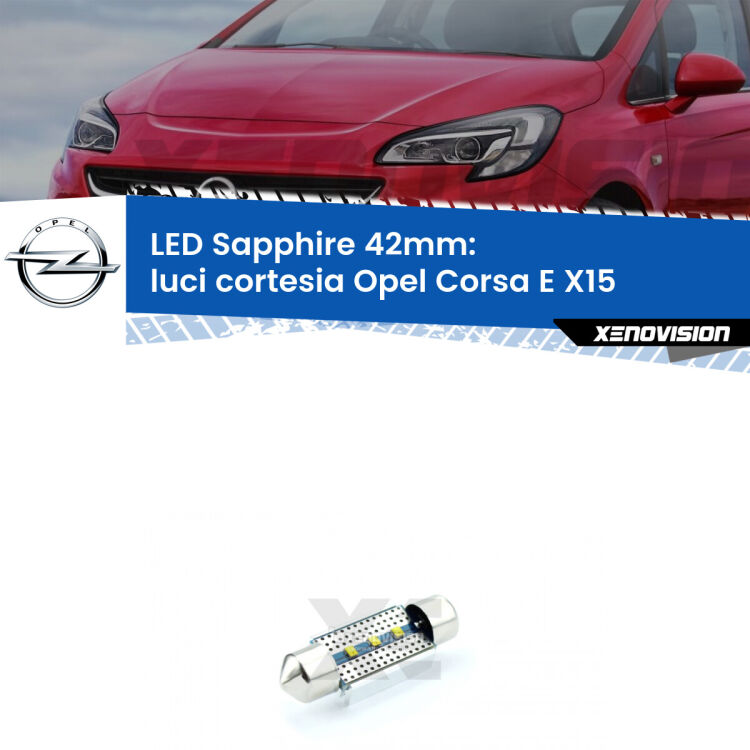 <strong>LED luci cortesia 42mm per Opel Corsa E</strong> X15 2014 - 2019. Lampade <strong>c5W</strong> modello Sapphire Xenovision con chip led Philips.