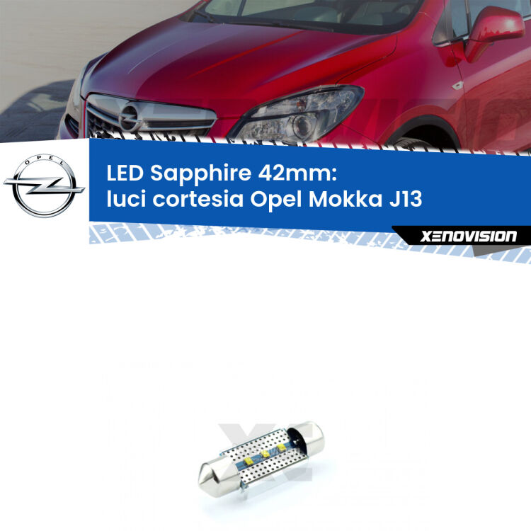 <strong>LED luci cortesia 42mm per Opel Mokka</strong> J13 posteriori. Lampade <strong>c5W</strong> modello Sapphire Xenovision con chip led Philips.