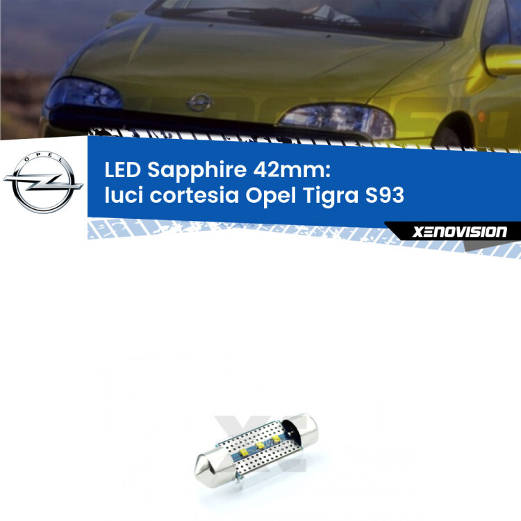 <strong>LED luci cortesia 42mm per Opel Tigra</strong> S93 1994 - 2000. Lampade <strong>c5W</strong> modello Sapphire Xenovision con chip led Philips.