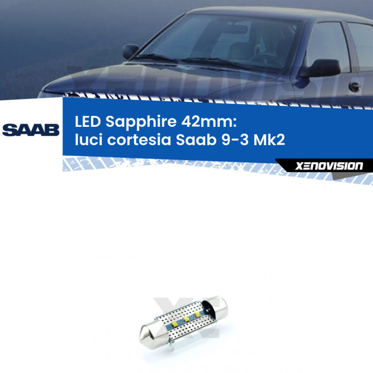 <strong>LED luci cortesia 42mm per Saab 9-3</strong> Mk2 posteriori. Lampade <strong>c5W</strong> modello Sapphire Xenovision con chip led Philips.