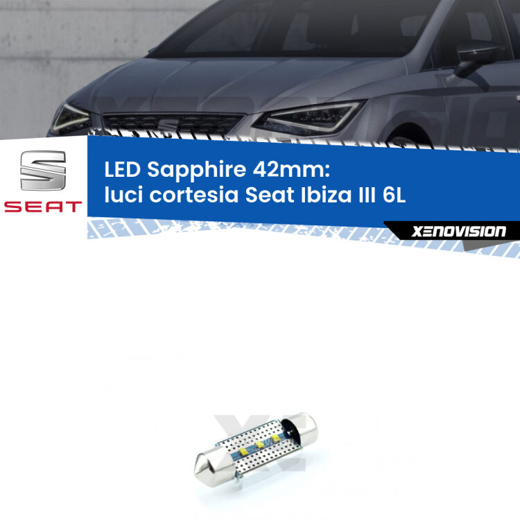 <strong>LED luci cortesia 42mm per Seat Ibiza III</strong> 6L 2002 - 2009. Lampade <strong>c5W</strong> modello Sapphire Xenovision con chip led Philips.
