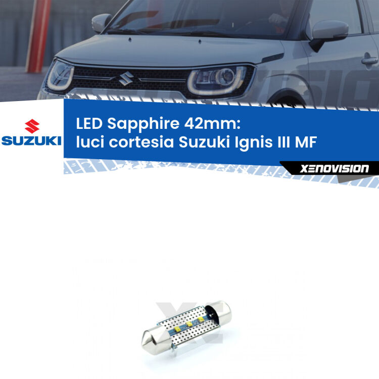 <strong>LED luci cortesia 42mm per Suzuki Ignis III</strong> MF 2016 in poi. Lampade <strong>c5W</strong> modello Sapphire Xenovision con chip led Philips.