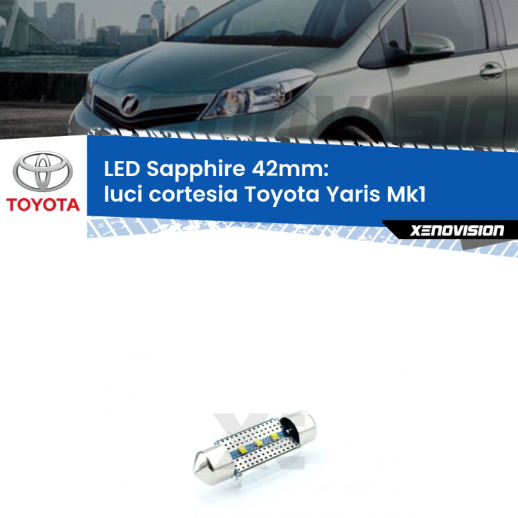 <strong>LED luci cortesia 42mm per Toyota Yaris</strong> Mk1 1999 - 2005. Lampade <strong>c5W</strong> modello Sapphire Xenovision con chip led Philips.