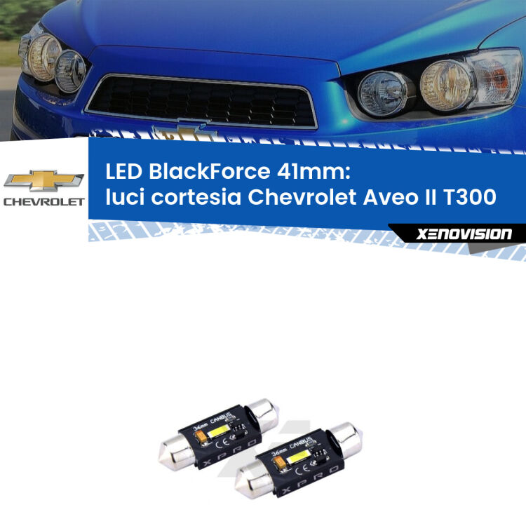 <strong>LED luci cortesia 41mm per Chevrolet Aveo II</strong> T300 2011 - 2021. Coppia lampadine <strong>C5W</strong>modello BlackForce Xenovision.