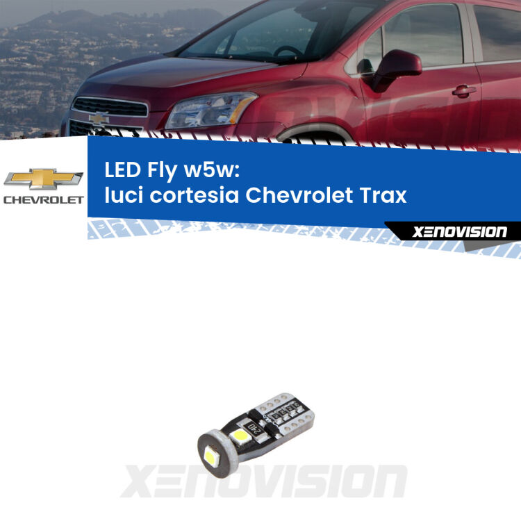 <strong>luci cortesia LED per Chevrolet Trax</strong>  2012 in poi. Coppia lampadine <strong>w5w</strong> Canbus compatte modello Fly Xenovision.