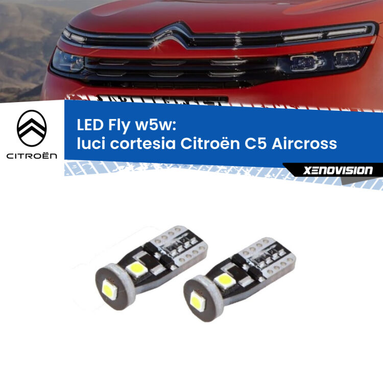 0 Luci Cortesia LED Citroën C5 Aircross 2017 in poi: W5W Fly <strong>luci cortesia LED per Citroën C5 Aircross</strong> 2017 in poi. Coppia lampadine <strong>w5w</strong> Canbus compatte modello Fly Xenovision.