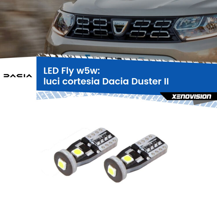 0 Luci Cortesia LED Dacia Duster II 2017 in poi: W5W Fly <strong>luci cortesia LED per Dacia Duster</strong> II 2017 in poi. Coppia lampadine <strong>w5w</strong> Canbus compatte modello Fly Xenovision.