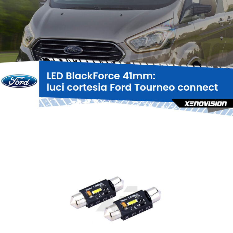 <strong>LED luci cortesia 41mm per Ford Tourneo connect</strong>  2002 - 2013. Coppia lampadine <strong>C5W</strong>modello BlackForce Xenovision.