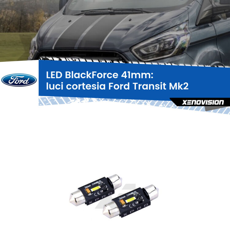 <strong>LED luci cortesia 41mm per Ford Transit</strong> Mk2 1994 - 2000. Coppia lampadine <strong>C5W</strong>modello BlackForce Xenovision.