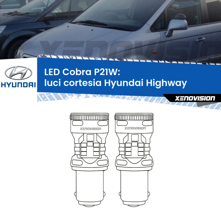 0 Luci Cortesia LED Hyundai Highway anteriori 1ª serie: P21W Cobra <strong>Luci Cortesia LED no-spie per Hyundai Highway</strong> anteriori 1ª serie. Coppia lampade <strong>P21W</strong> modello Cobra super-canbus, raffreddate a ventola.