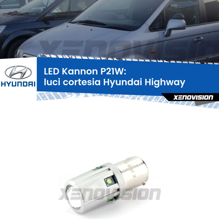 <strong>LED per Luci Cortesia Hyundai Highway  anteriori 1ª serie.</strong>Lampadina P21W con una poderosa illuminazione frontale rafforzata da 5 potenti chip laterali.
