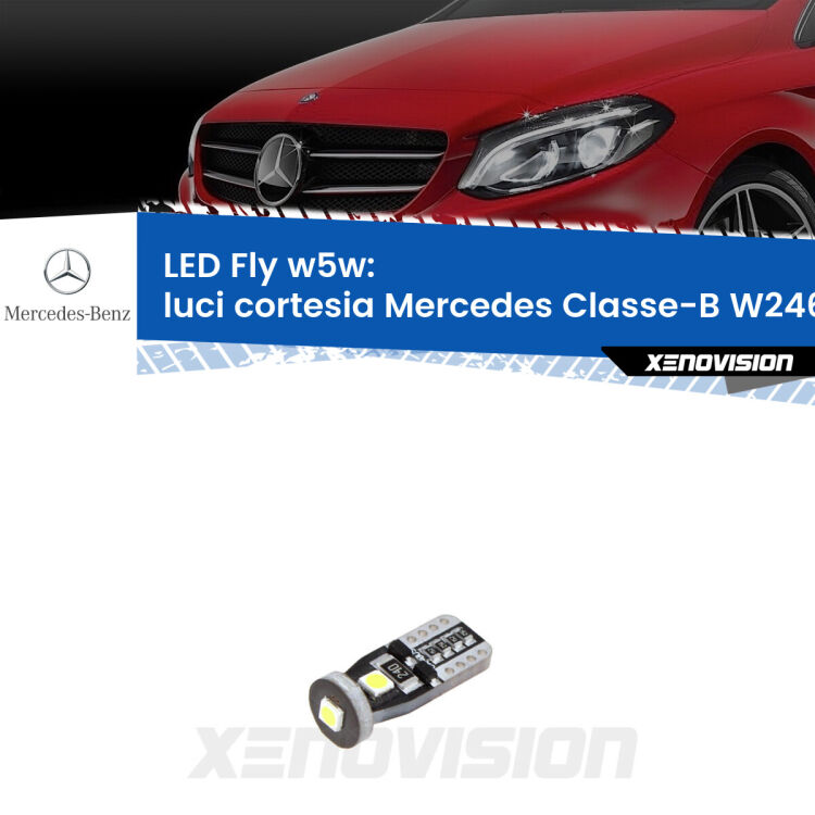 <strong>luci cortesia LED per Mercedes Classe-B</strong> W246, W242 2011 - 2018. Coppia lampadine <strong>w5w</strong> Canbus compatte modello Fly Xenovision.