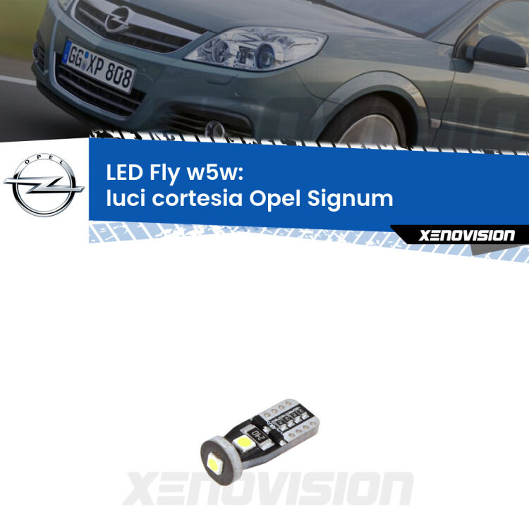 <strong>luci cortesia LED per Opel Signum</strong>  2003 - 2008. Coppia lampadine <strong>w5w</strong> Canbus compatte modello Fly Xenovision.