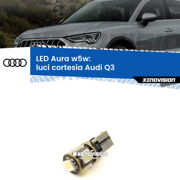0 Luci Cortesia LED per Audi Q3  2011 - 2018: Aura w5w <strong>LED luci cortesia w5w per Audi Q3</strong>  2011 - 2018. Una lampadina <strong>w5w</strong> canbus luce bianca 6000k modello Aura Xenovision.
