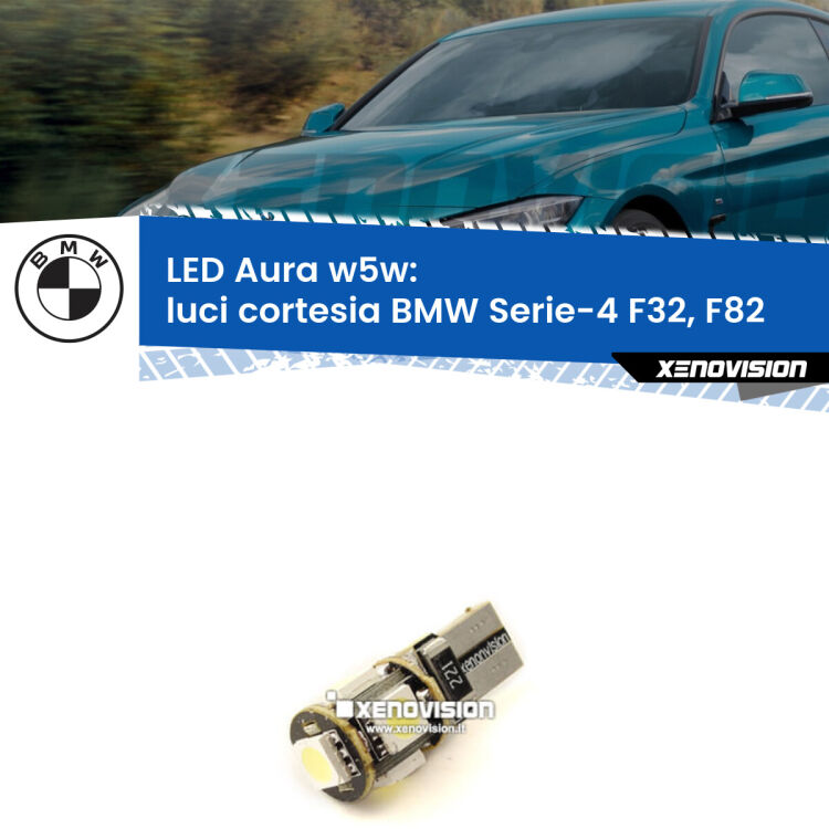 0 Luci Cortesia LED per BMW Serie-4 F32, F82 posteriori: Aura w5w <strong>LED luci cortesia w5w per BMW Serie-4</strong> F32, F82 posteriori. Una lampadina <strong>w5w</strong> canbus luce bianca 6000k modello Aura Xenovision.
