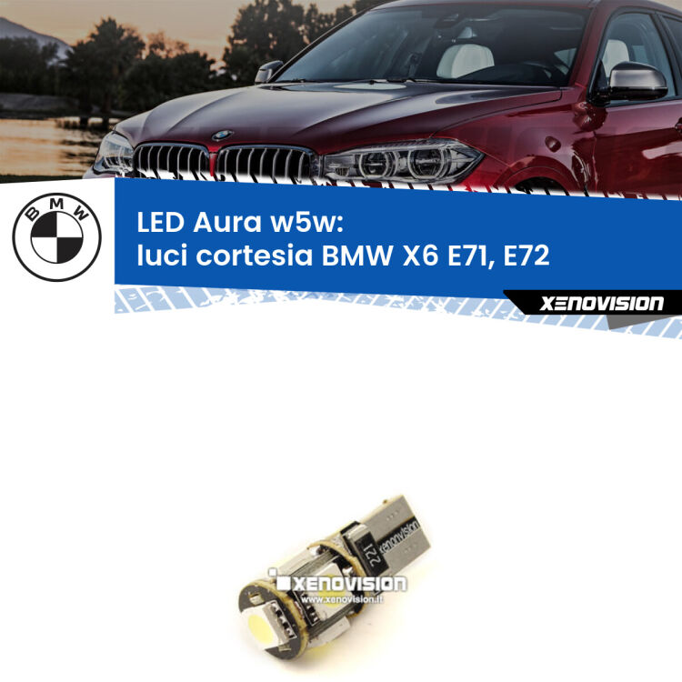 0 Luci Cortesia LED per BMW X6 E71, E72 2008 - 2014: Aura w5w <strong>LED luci cortesia w5w per BMW X6</strong> E71, E72 2008 - 2014. Una lampadina <strong>w5w</strong> canbus luce bianca 6000k modello Aura Xenovision.