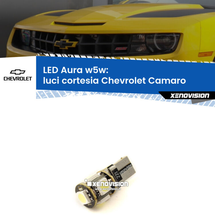 0 Luci Cortesia LED per Chevrolet Camaro  2011 - 2015: Aura w5w <strong>LED luci cortesia w5w per Chevrolet Camaro</strong>  2011 - 2015. Una lampadina <strong>w5w</strong> canbus luce bianca 6000k modello Aura Xenovision.