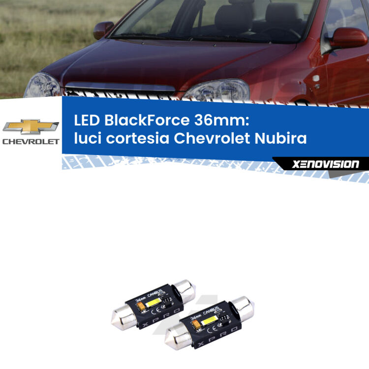 <strong>LED luci cortesia 36mm per Chevrolet Nubira</strong>  2005 - 2011. Coppia lampadine <strong>C5W</strong>modello BlackForce Xenovision.