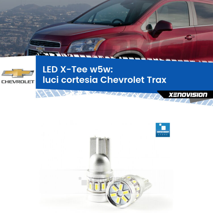 <strong>LED luci cortesia per Chevrolet Trax</strong>  2012 in poi. Lampade <strong>W5W</strong> modello X-Tee Xenovision top di gamma.