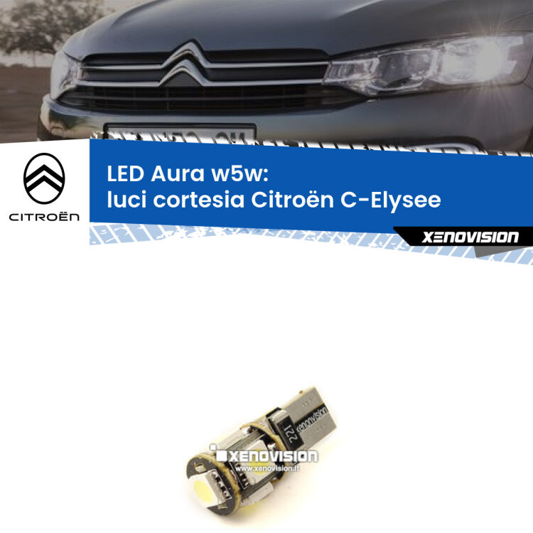 0 Luci Cortesia LED per Citroën C-Elysee  2012 in poi: Aura w5w <strong>LED luci cortesia w5w per Citroën C-Elysee</strong>  2012 in poi. Una lampadina <strong>w5w</strong> canbus luce bianca 6000k modello Aura Xenovision.