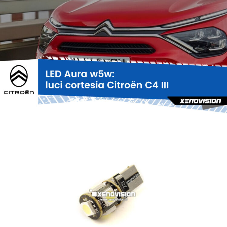 0 Luci Cortesia LED per Citroën C4 III 2020 in poi: Aura w5w <strong>LED luci cortesia w5w per Citroën C4</strong> III 2020 in poi. Una lampadina <strong>w5w</strong> canbus luce bianca 6000k modello Aura Xenovision.