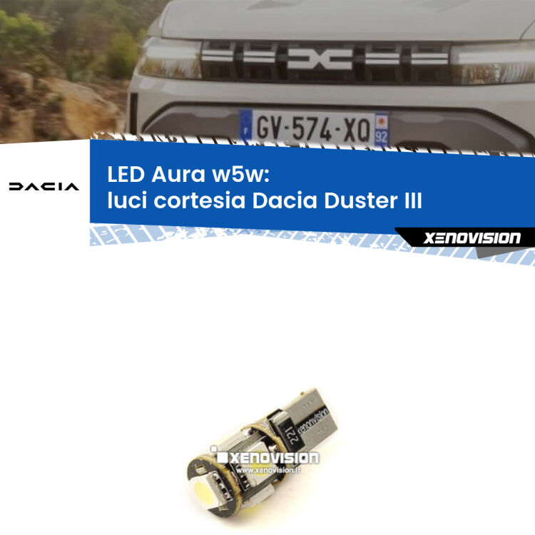 0 Luci Cortesia LED per Dacia Duster III 2024 in poi: Aura w5w <strong>LED luci cortesia w5w per Dacia Duster</strong> III 2024 in poi. Una lampadina <strong>w5w</strong> canbus luce bianca 6000k modello Aura Xenovision.