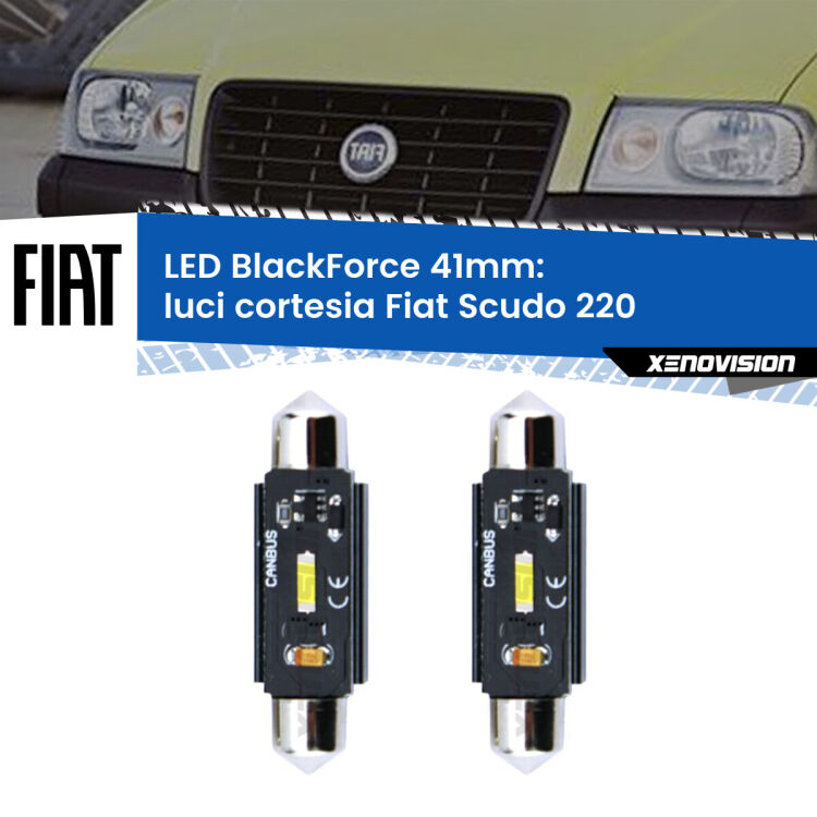 0 Luci Cortesia LED per Fiat Scudo 220 1996 - 2006: C5W BlackForce 41mm (Coppia) <strong>Luci Cortesia LED per Fiat Scudo</strong> 220 1996 - 2006. Coppia lampade <strong>C5W</strong> 41mm modello BlackForce canbus.