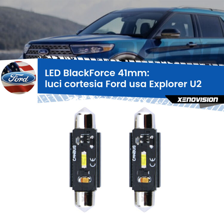 0 Luci Cortesia LED per Ford usa Explorer U2 1995 - 2001: C5W BlackForce 41mm (Coppia) <strong>Luci Cortesia LED per Ford usa Explorer</strong> U2 1995 - 2001. Coppia lampade <strong>C5W</strong> 41mm modello BlackForce canbus.