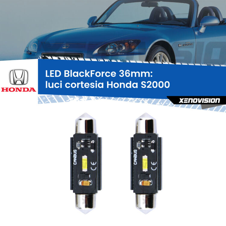 0 Luci Cortesia LED per Honda S2000 1999 - 2009: C5W BlackForce 36mm (Coppia) <strong>Luci Cortesia LED per Honda S2000</strong> 1999 - 2009. Coppia lampade <strong>C5W</strong> 36mm modello BlackForce canbus.