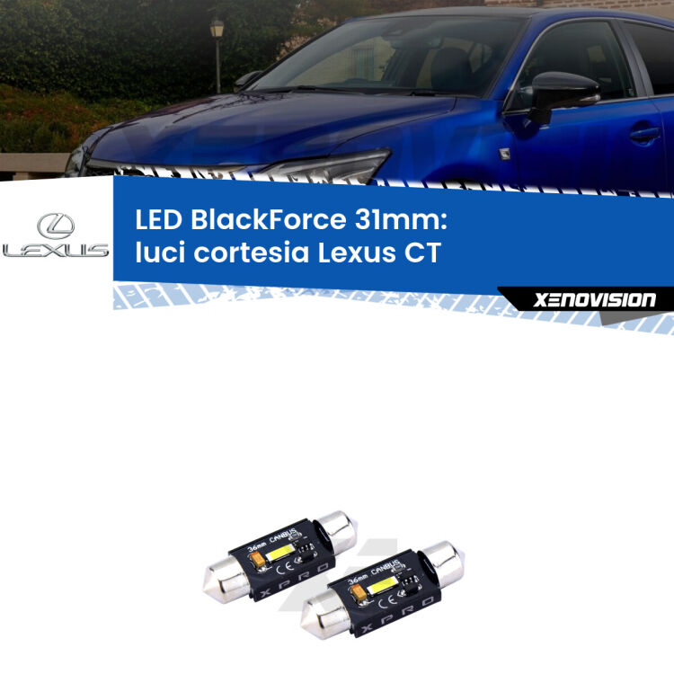 <strong>LED luci cortesia 31mm per Lexus CT</strong>  posteriori. Coppia lampadine <strong>C5W</strong>modello BlackForce Xenovision.