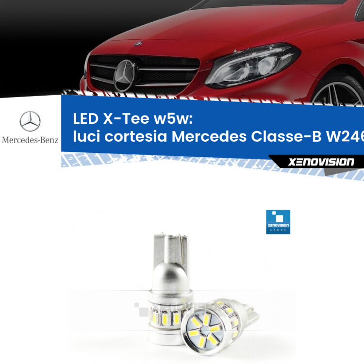 <strong>LED luci cortesia per Mercedes Classe-B</strong> W246, W242 2011 - 2018. Lampade <strong>W5W</strong> modello X-Tee Xenovision top di gamma.