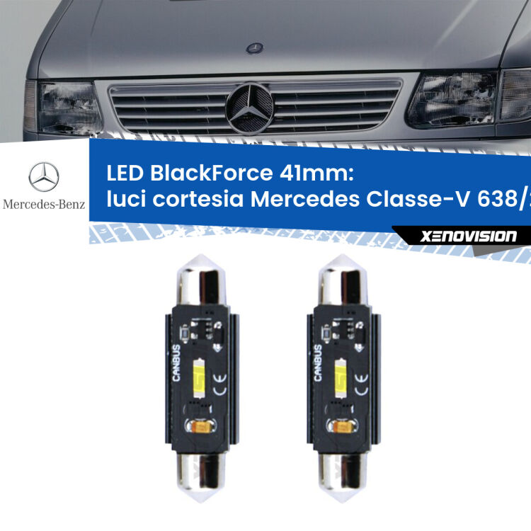 0 Luci Cortesia LED per Mercedes Classe-V 638/2 1996 - 2003: C5W BlackForce 41mm (Coppia) <strong>Luci Cortesia LED per Mercedes Classe-V</strong> 638/2 1996 - 2003. Coppia lampade <strong>C5W</strong> 41mm modello BlackForce canbus.