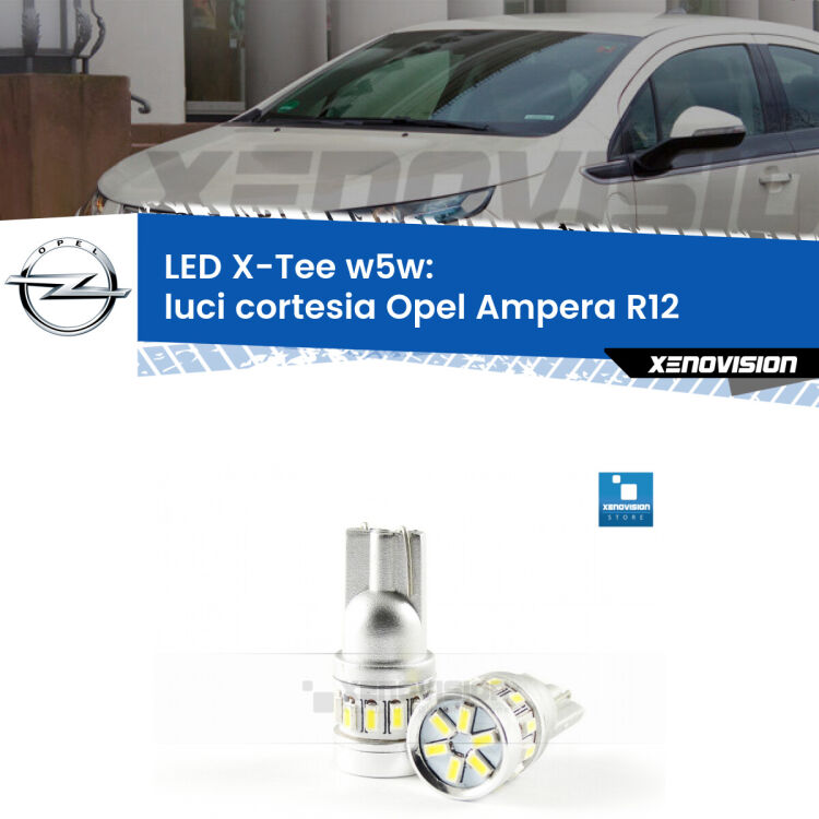 <strong>LED luci cortesia per Opel Ampera</strong> R12 2011 - 2015. Lampade <strong>W5W</strong> modello X-Tee Xenovision top di gamma.