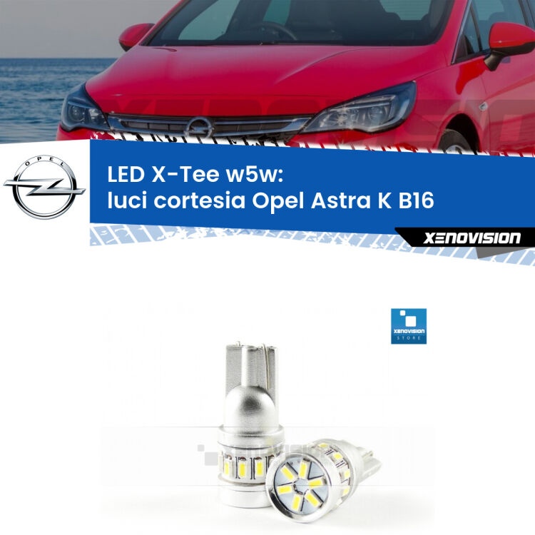 <strong>LED luci cortesia per Opel Astra K</strong> B16 anteriori. Lampade <strong>W5W</strong> modello X-Tee Xenovision top di gamma.