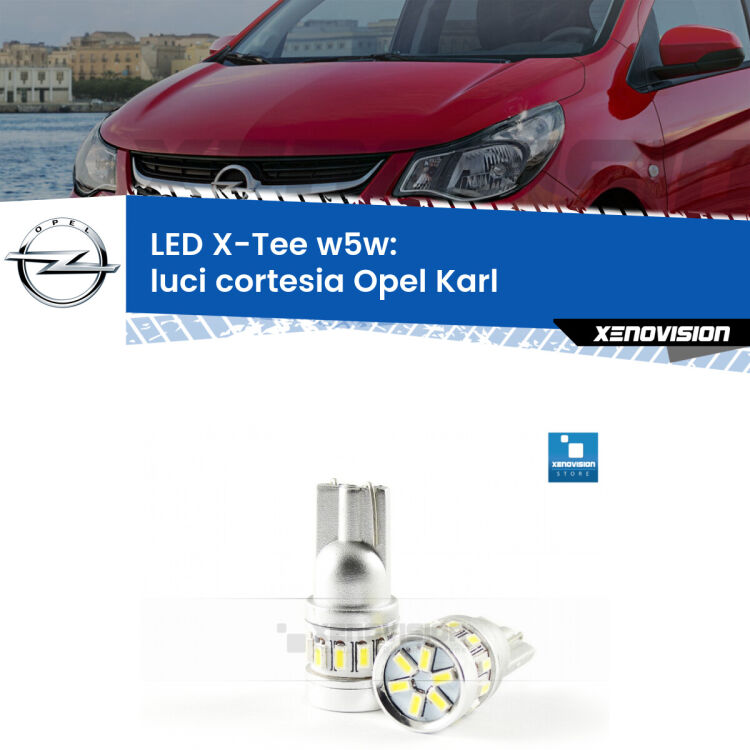 <strong>LED luci cortesia per Opel Karl</strong>  2015 - 2018. Lampade <strong>W5W</strong> modello X-Tee Xenovision top di gamma.