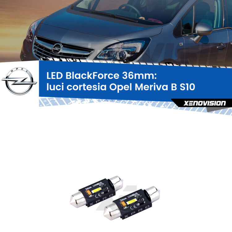 <strong>LED luci cortesia 36mm per Opel Meriva B</strong> S10 2010 - 2017. Coppia lampadine <strong>C5W</strong>modello BlackForce Xenovision.