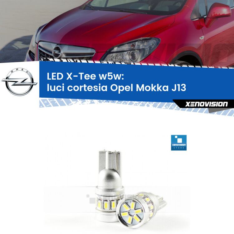 <strong>LED luci cortesia per Opel Mokka</strong> J13 anteriori. Lampade <strong>W5W</strong> modello X-Tee Xenovision top di gamma.