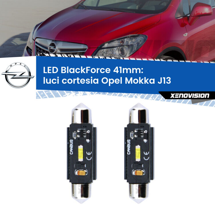 0 Luci Cortesia LED per Opel Mokka J13 posteriori: C5W BlackForce 41mm (Coppia) <strong>Luci Cortesia LED per Opel Mokka</strong> J13 posteriori. Coppia lampade <strong>C5W</strong> 41mm modello BlackForce canbus.