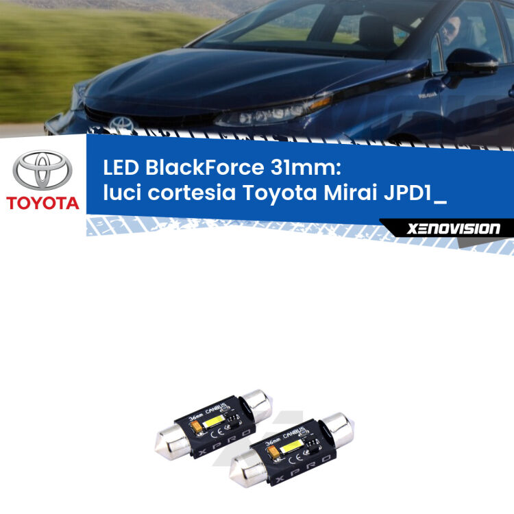 <strong>LED luci cortesia 31mm per Toyota Mirai</strong> JPD1_ posteriori. Coppia lampadine <strong>C5W</strong>modello BlackForce Xenovision.