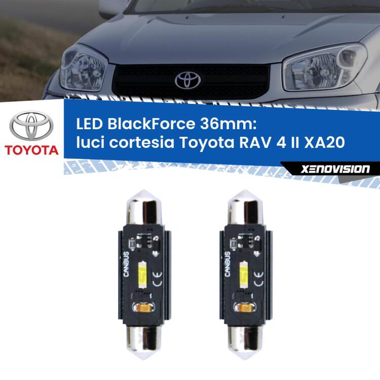 0 Luci Cortesia LED per Toyota RAV 4 II XA20 2000 - 2005: C5W BlackForce 36mm (Coppia) <strong>Luci Cortesia LED per Toyota RAV 4 II</strong> XA20 2000 - 2005. Coppia lampade <strong>C5W</strong> 36mm modello BlackForce canbus.