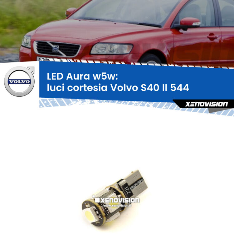 <strong>LED luci cortesia w5w per Volvo S40 II</strong> 544 2004 - 2012. Una lampadina <strong>w5w</strong> canbus luce bianca 6000k modello Aura Xenovision.