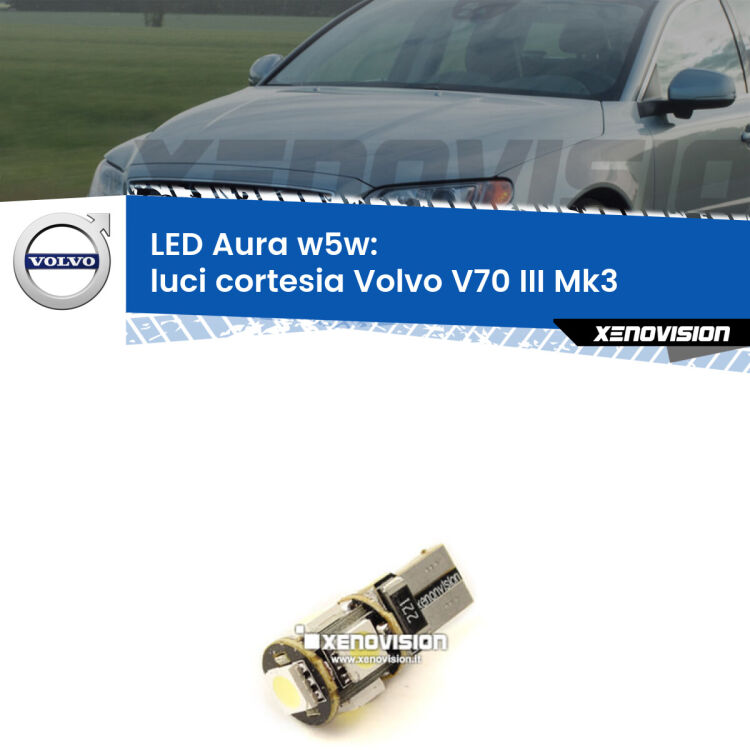 <strong>LED luci cortesia w5w per Volvo V70 III</strong> Mk3 2008 - 2016. Una lampadina <strong>w5w</strong> canbus luce bianca 6000k modello Aura Xenovision.