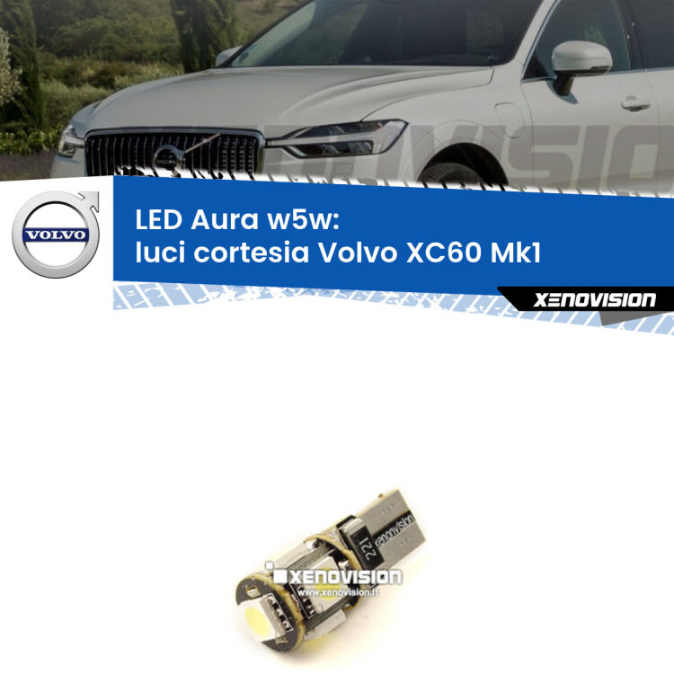 <strong>LED luci cortesia w5w per Volvo XC60</strong> Mk1 2008 - 2016. Una lampadina <strong>w5w</strong> canbus luce bianca 6000k modello Aura Xenovision.