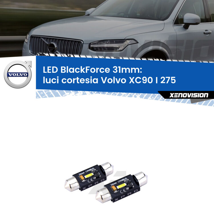 <strong>LED luci cortesia 31mm per Volvo XC90 I</strong> 275 2002 - 2014. Coppia lampadine <strong>C5W</strong>modello BlackForce Xenovision.