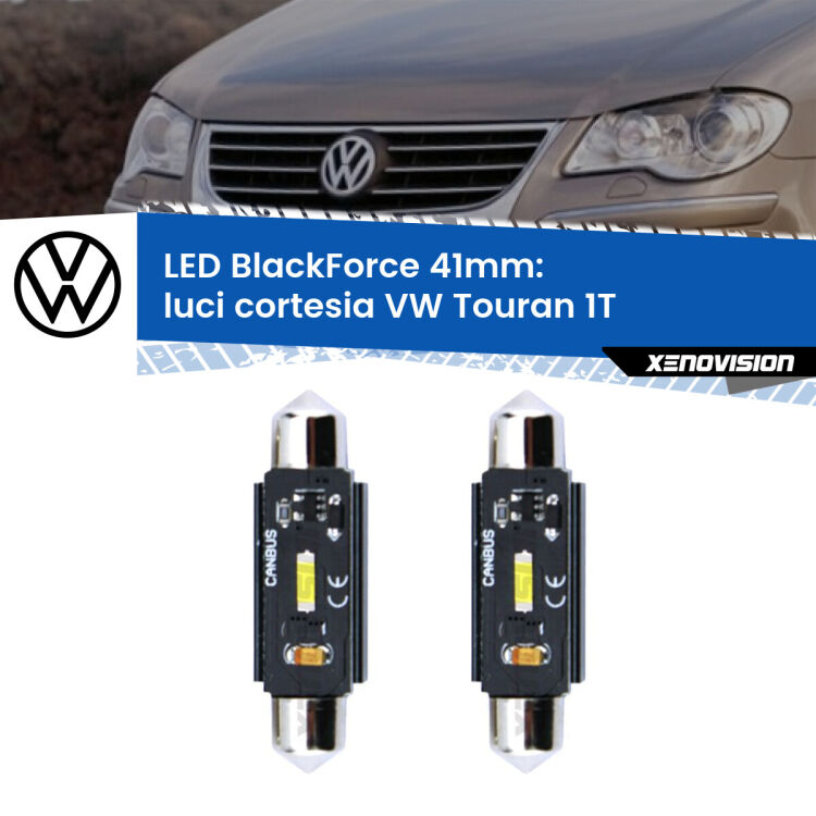 0 Luci Cortesia LED per VW Touran 1T anteriori: C5W BlackForce 41mm (Coppia) <strong>Luci Cortesia LED per VW Touran</strong> 1T anteriori. Coppia lampade <strong>C5W</strong> 41mm modello BlackForce canbus.