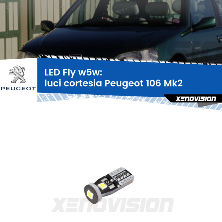 <strong>luci cortesia LED per Peugeot 106</strong> Mk2 1996 - 2004. Coppia lampadine <strong>w5w</strong> Canbus compatte modello Fly Xenovision.