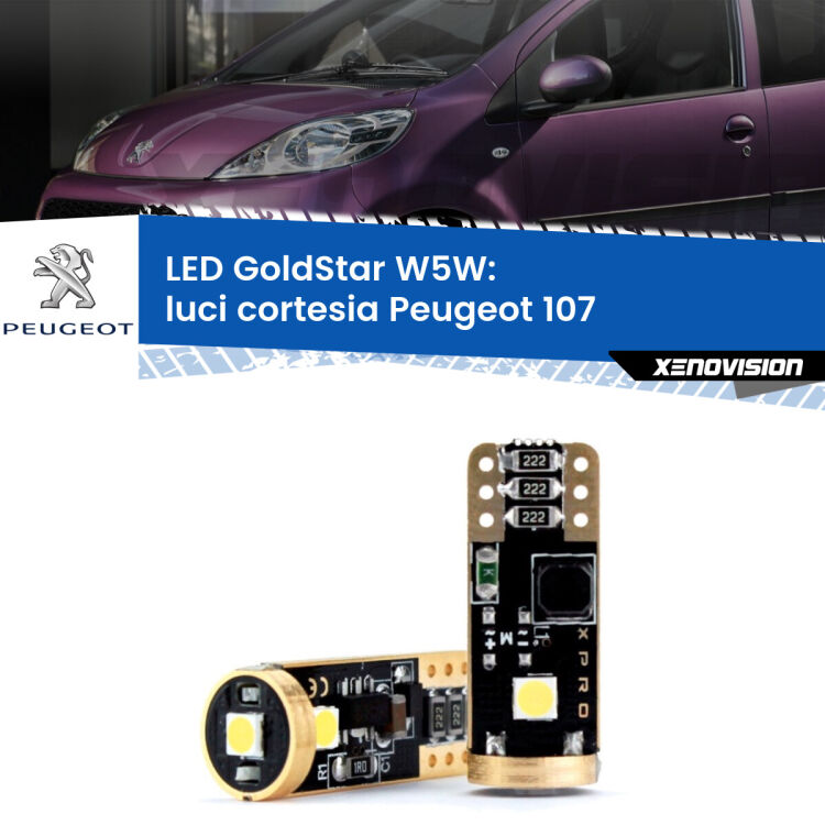 0 Luci Cortesia LED Peugeot 107 2005 - 2014: T10 GoldStar <strong>Luci Cortesia LED Peugeot 107</strong> 2005 - 2014: ottima luminosità a 360 gradi. Si inseriscono ovunque. Canbus, Top Quality.
