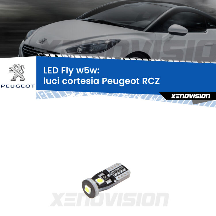 <strong>luci cortesia LED per Peugeot RCZ</strong>  2010 - 2015. Coppia lampadine <strong>w5w</strong> Canbus compatte modello Fly Xenovision.